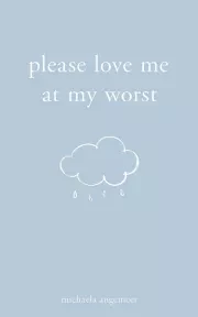 please love me at my worst لطفا من را در بدترین حالت دوست داشته باش /ش.ر/ زبان ما