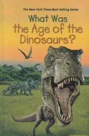 ?WHAT WAS THE AGE OF THE DINOSAURS رازهای عصر دایناسورها چه بود /ش.ر/ آی آی کتاب