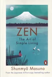 ZEN:THE ART OF SIMPLE LIVING ذن:هنر ساده زیستن /ش.ر/ آی آی کتاب