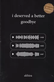 i deserved a better goodbye من سزاوار خداحافظی بهتری بودم /ش.ر/ زبان ما